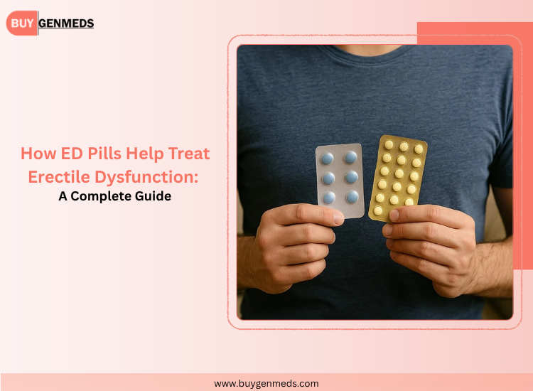 ED Pills Help Treat Erectile Dysfunction
