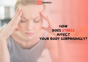 How Does Stress Affect Your Body Surprisingly?