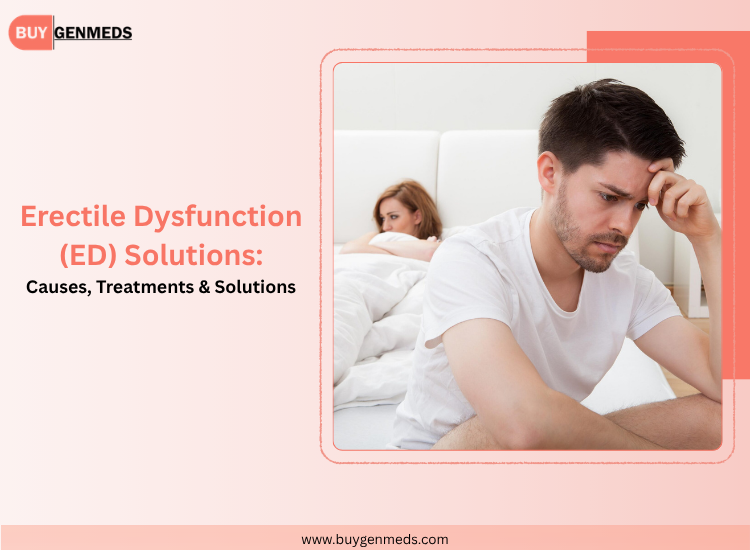 Erectile Dysfunction (ED) Solutions