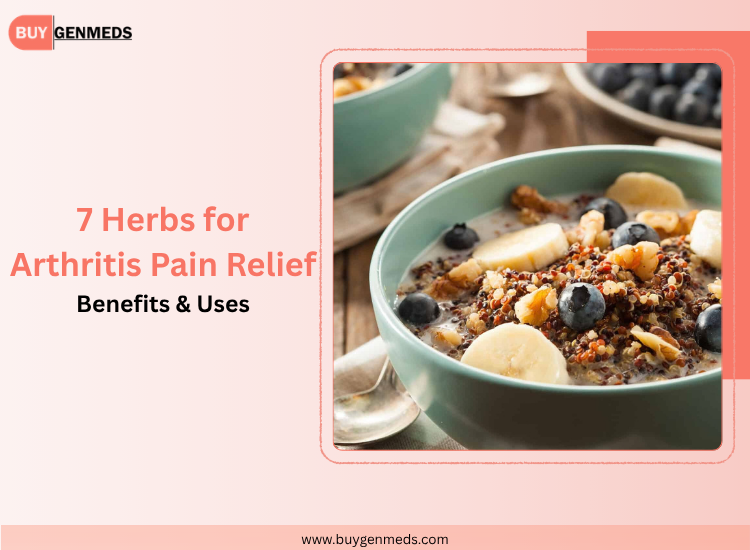 7 Herbs for Arthritis Pain Relief Benefits & Uses