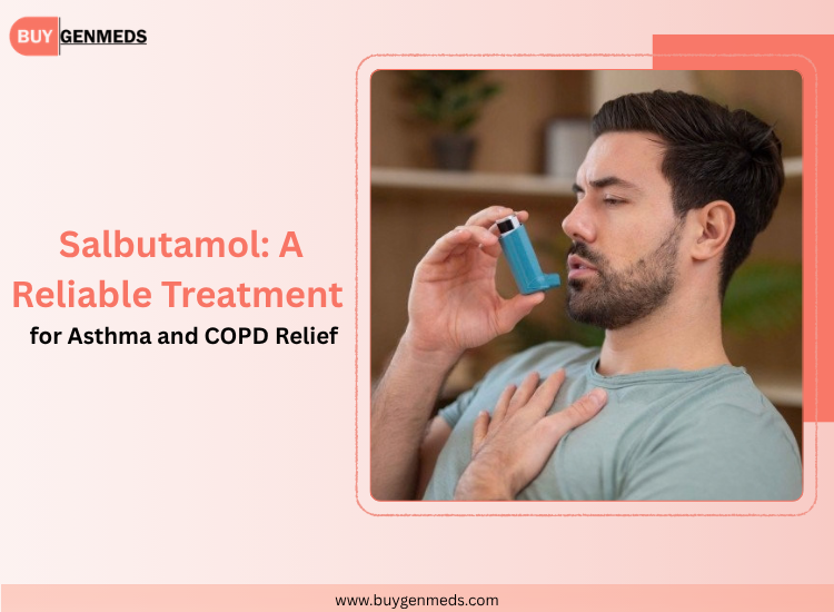 Salbutamol - A Reliable Treatment for Asthma and COPD Relief