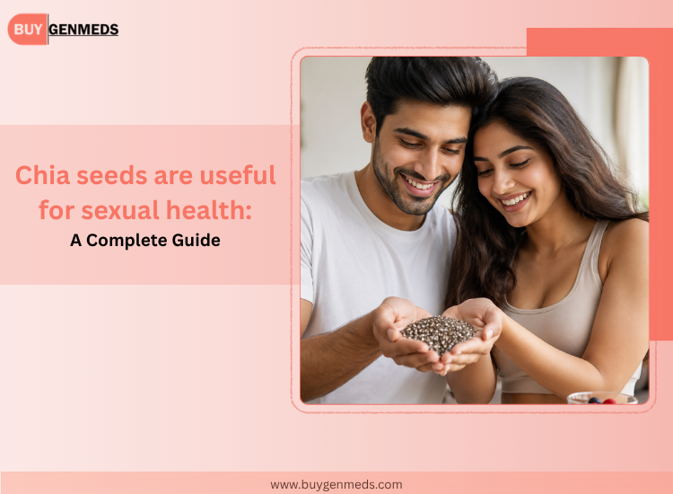 Chia seeds are useful for sexual health